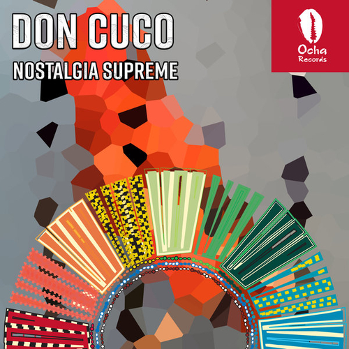 Don Cuco - Nostalgia Supreme [OCH219]